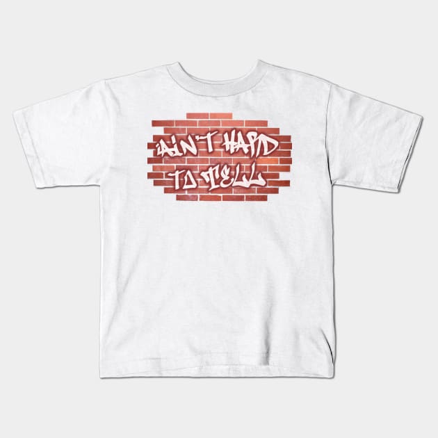 Ain't Hard To Tell Kids T-Shirt by Backpack Broadcasting Content Store